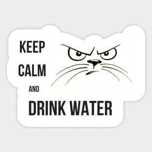 KEEP CALM AND DRINK WATER Sticker